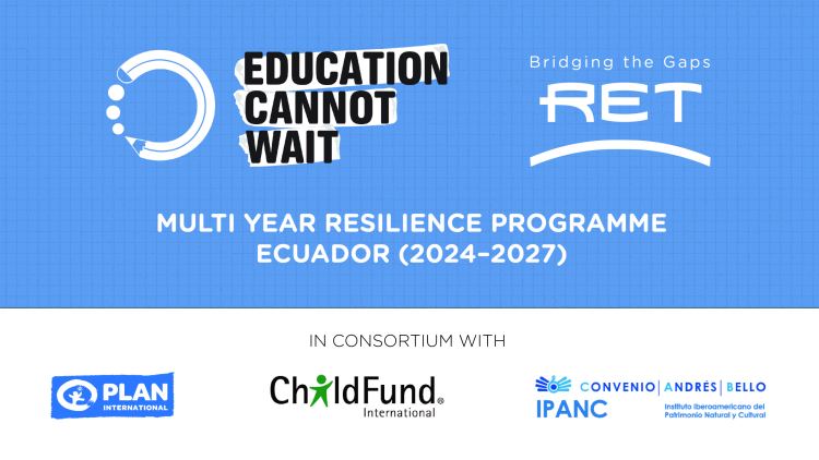 Leading the Way in Ecuador, RET Launches New Project in Partnership with Education Cannot Wait